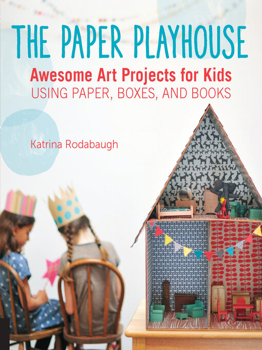 Title details for The Paper Playhouse by Katrina Rodabaugh - Available